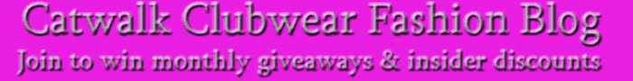 Catwalk Clubwear Fashion Blog