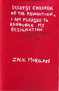 Dearest Children of the Revolution, I Am Pleased to Announce My Resignation