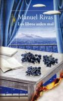 Manuel Rivas. Los libros arden mal