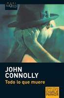 John Connolly. Todo lo que muere