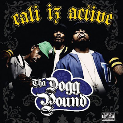 Classic Hip Hop Albums and Movies: Tha Dogg Pound - Cali Iz Active