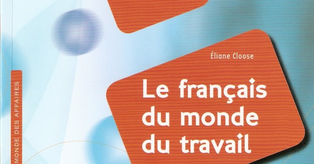 Ma bibliothèque de FLE Le français du monde du travail (2009)