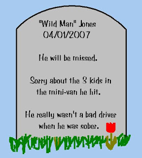 Roadside tombstone with inscription - Wild Man Jones, 04/01/2007.  He will be missed. Sorry about the 3 kids in the mini-van he hit. He really wasn't a bad driver when he was sober.