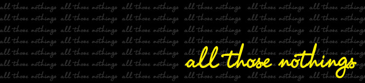 all those nothings