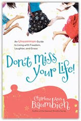 Don't Miss Your Life l Charlene Ann Baumbich