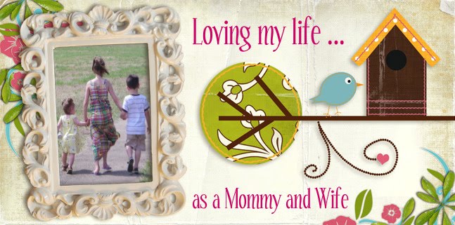 Loving my Life as a Mommy and Wife