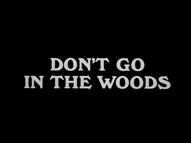 Don T Go In The Woods 2010 cave of newtmonkey: Don't Go in the Woods (1980)