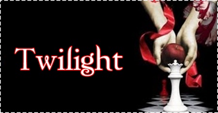 Twilight :)