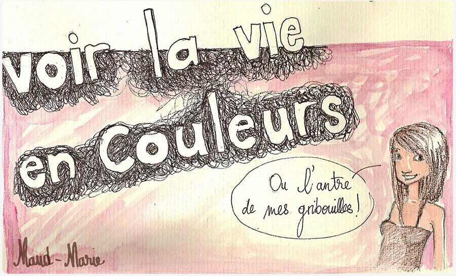 Voir la vie en couleurs.