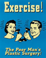 Exercise: The Poor Man's Plastic Surgery