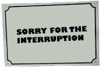 Sorry for the interruption