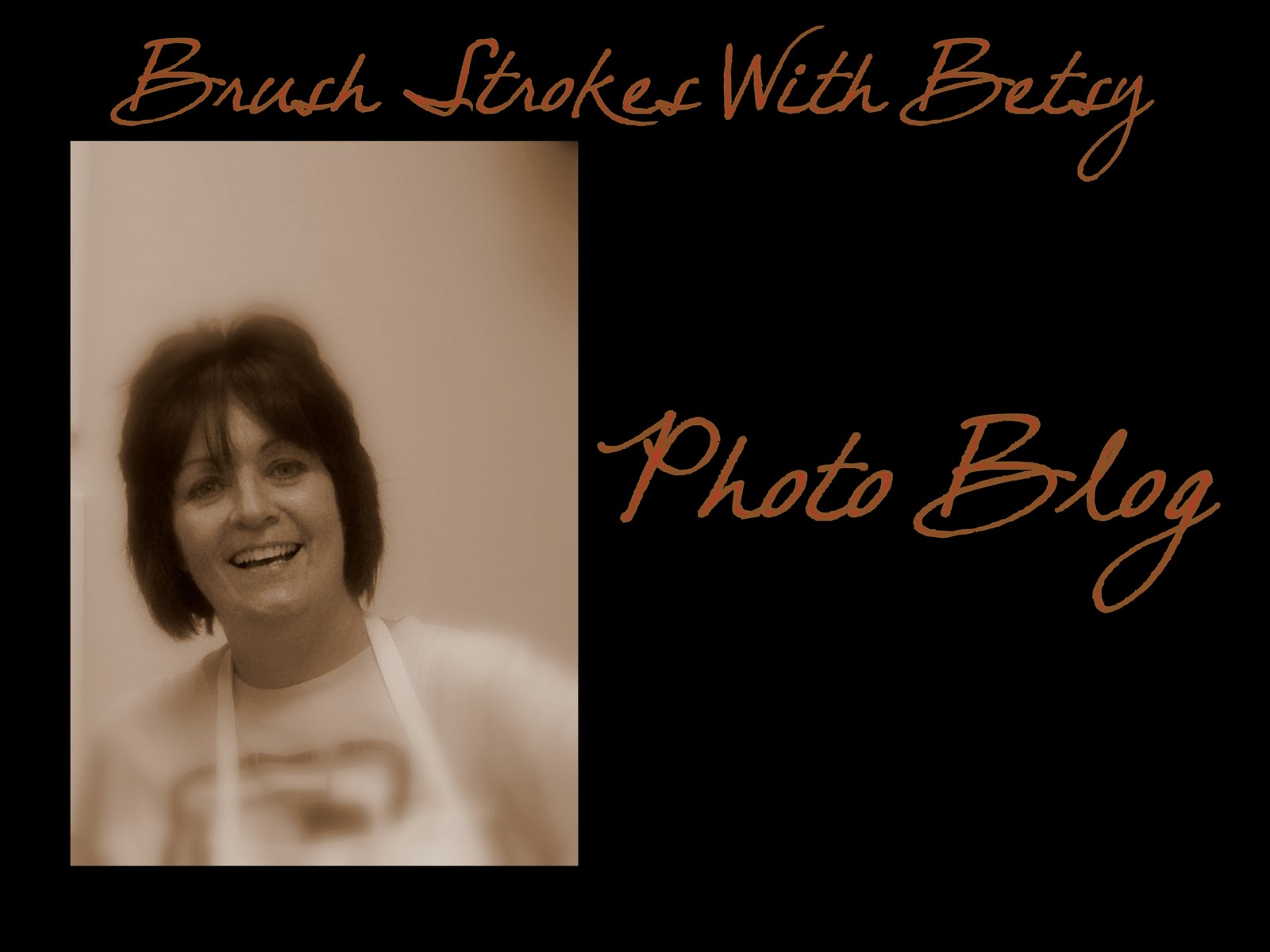 Brush Strokes With Betsy Photo Blog