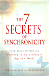 THE 7 SECRETS OF SYNCHRONICITY by Trish MacGregor and Rob MacGregor