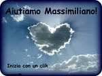 Aiutiamo Massimiliano!
