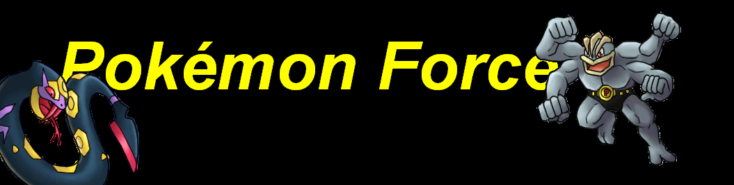 Pokémon Force - Aqui é o Mundo dos Pokémons !