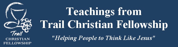 Teachings from Trail Christian Fellowship
