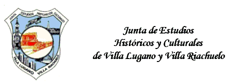 JUNTA de ESTUDIOS HISTORICOS Y CULTURALES de V. LUGANO y V. RIACHUELO