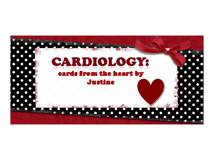 CARDiology:  cards from the heart