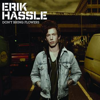 Erik Hassle - Don't Bring Flowers