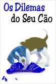 [dilemas+do+seu+cão.jpg]
