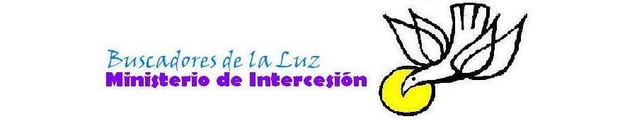 .:.  Buscadores de la Luz  .:.  Ministerio de Intercesión  .:.