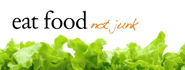 Eat Food Not Junk