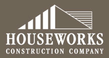 Houseworks Construction Company
