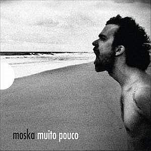 Resultado de imagem para moska Muito (2010)