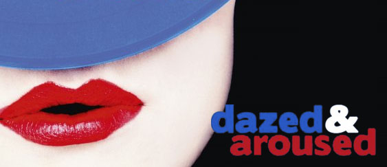 Dazed & Aroused