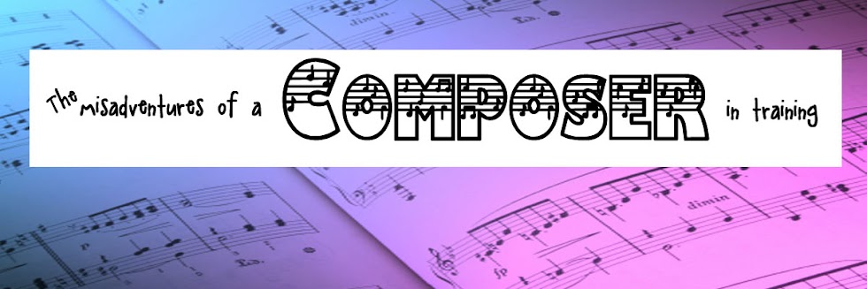 The Misadventures of a Composer in Training
