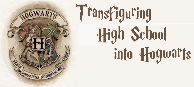 Transfiguring High School into Hogwarts