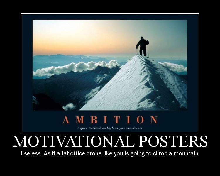 funny inspirational posters. funny motivational sayings.