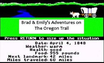 Brad & Emily's Adventures on the Oregon Trail