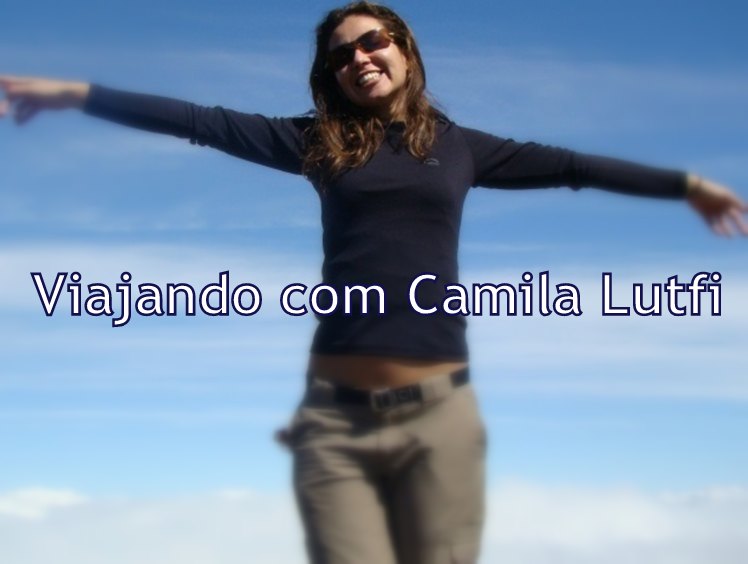 Viajando com Camila Lutfi