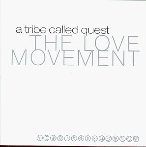 A+Tribe+Called+Quest+-+The+Love+Movement+1998.jpg