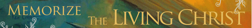 Memorize The Living Christ The Challenge To Memorize The Living Christ Memorize The Living Christ The Challenge To Memorize The Living Christ