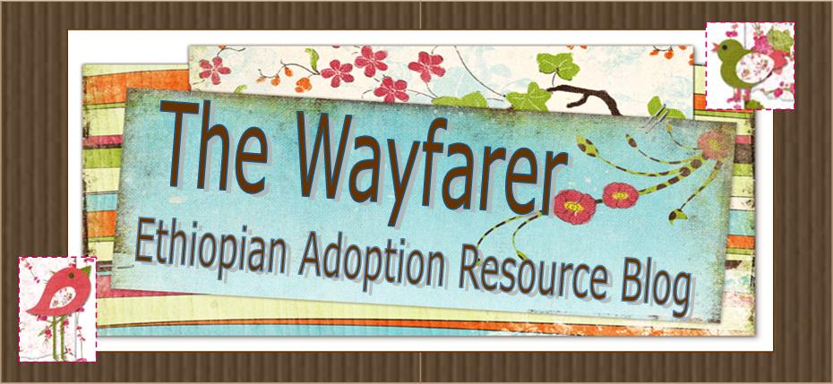 The Wayfarer: Ethiopian Adoption Resources