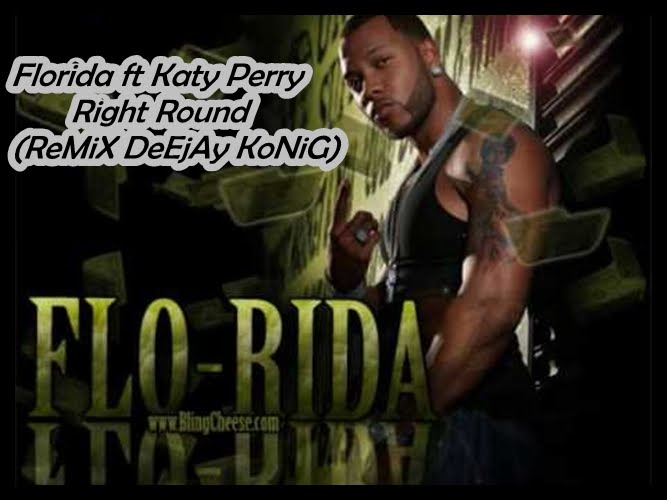 Deejay Konig Florida Ft Katy Perry Spin My Head Right Round Remix Deejay Konig