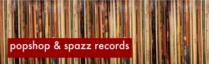 POPshop & Spazz Records