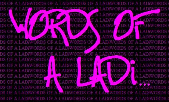 Words of A Ladi