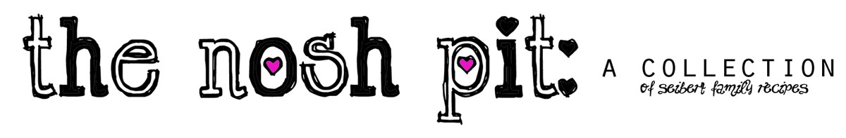 The Nosh Pit: A Collection