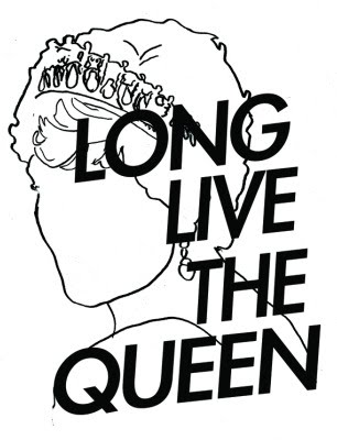 LONG LIVE THE QUEEN