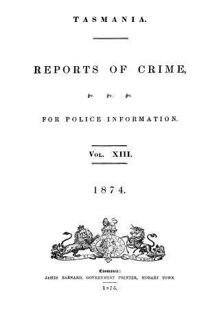 Tasmanian Reports of Crime 1871-75