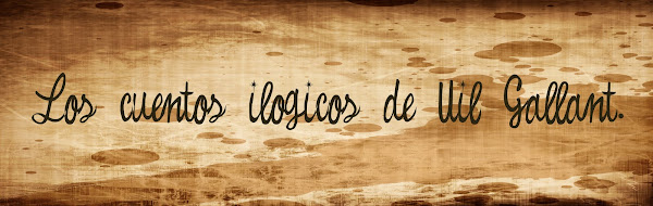 Los cuentos ilógicos de Uil Gallant.