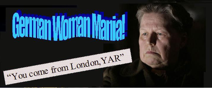 german woman mania- for all the latest news of the germanwoman that appeared in journeys end.