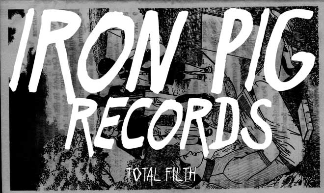 IRON PIG RECORDS