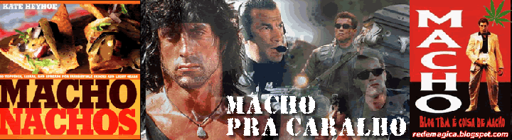 MACHO PRA CARALHO