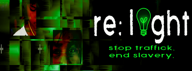 The Re:Light Campaign - Help Stop Traffick!