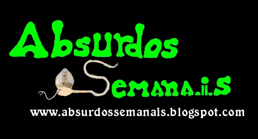 ABSURDOS SEMANAIS