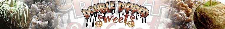Double Dipped Sweets- OLD Blog